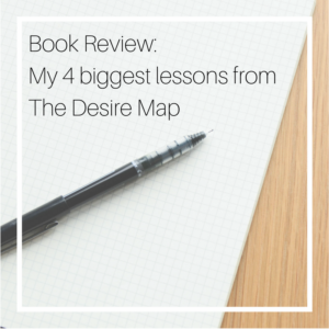 Book Review: My 4 biggest lessons from The Desire Map | MCL Consulting Inc.