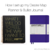 How I set up my Desire Map Planner & Bullet Journal for maximum productivity